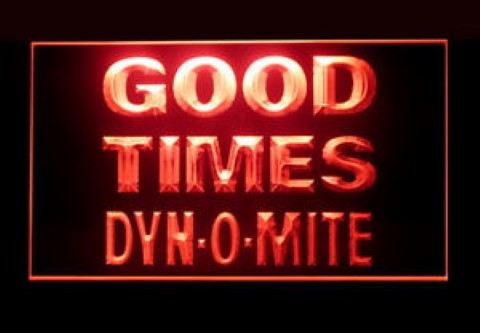 Good Times Dynomite LED Neon Sign